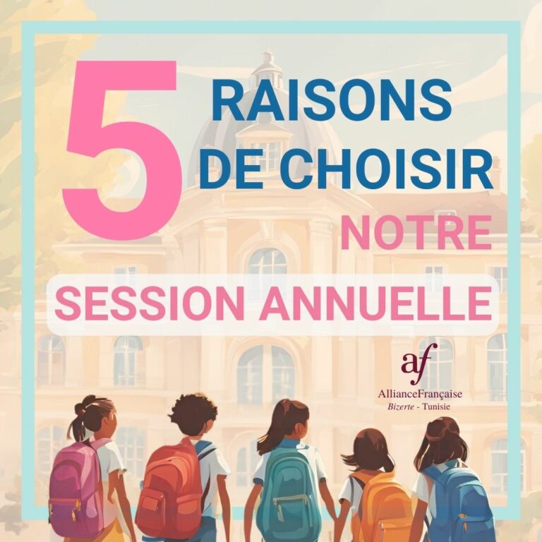 5 bonnes raisons de choisir les cours de la Session Annuelle de l’Alliance Française de Bizerte !